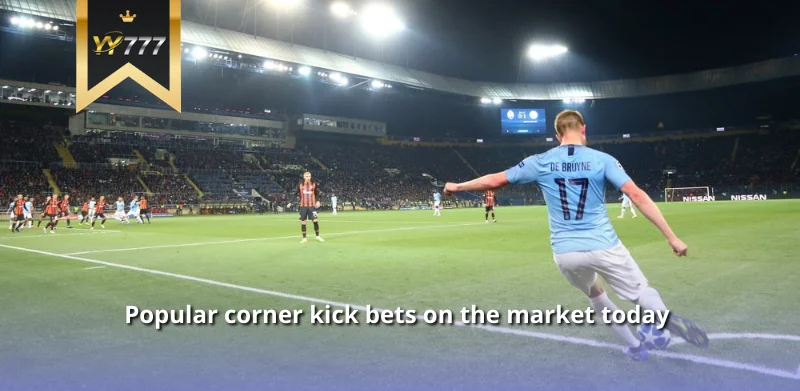 Popular corner kick bets on the market today 