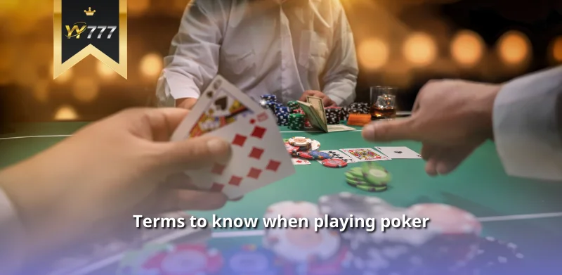 Terms to know when playing poker