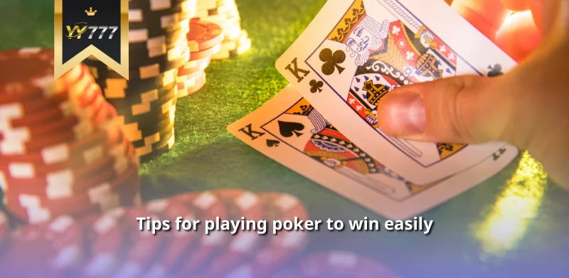 Tips for playing poker to win easily