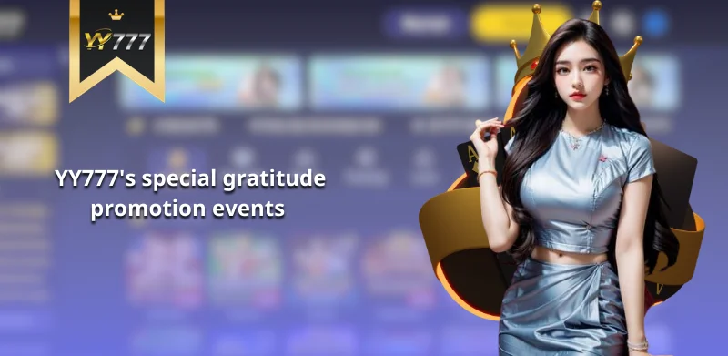 YY777's special gratitude promotion events 